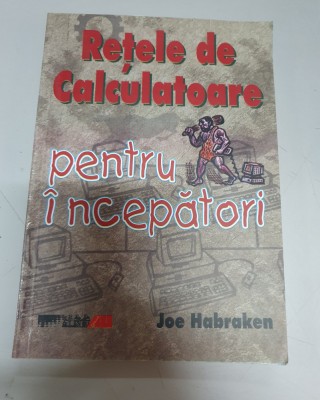 Joe Habraken - Retele de calculatoare pentru incepatori foto