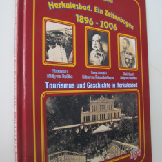 Herkulesbad, Ein Zeittenbogen 1896-2006 (cu semnatura autorului) -Dorin Balteanu