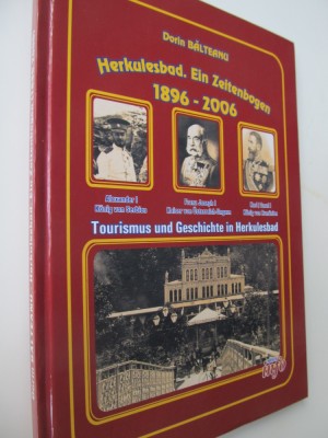 Herkulesbad, Ein Zeittenbogen 1896-2006 (cu semnatura autorului) -Dorin Balteanu foto