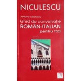 Adriana Lazarescu - Ghid de conversatie roman-italian pentru toti (Editia: 2015)