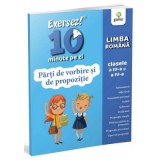 Exersez 10 minute pe zi. Parti de vorbire si de propozitie. Clasele 3-4