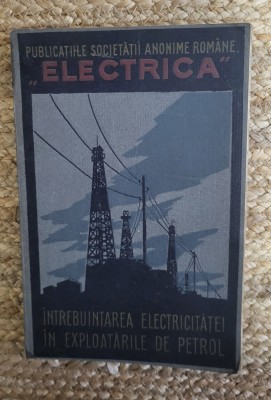 INTREBUINTAREA ELECTRICITATII IN EXPLOATARILE DE PETROL de AL. PROCA foto
