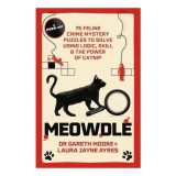 Meowdle 75 Feline Crime Puzzles to Solve Using Logic, Skill and the Power of Catnip