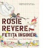 Cumpara ieftin Rosie Revere, fetita inginer/Andrea Beaty
