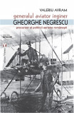 Generalul aviator ing. Gheorghe Negrescu | Valeriu Avram, 2019