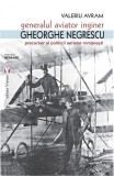 Generalul aviator ing. Gheorghe Negrescu | Valeriu Avram, Vremea