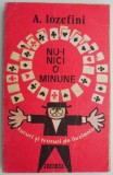 Nu-i nici o minune! Tururi si trucuri de iluzionism &ndash; A. Iozefini. Carte de magie, hobby
