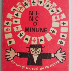 Nu-i nici o minune! Tururi si trucuri de iluzionism – A. Iozefini