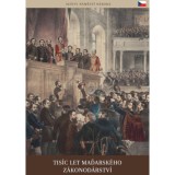 A magyar t&ouml;rv&eacute;nyhoz&aacute;s ezer &eacute;ve (cseh nyelven) - Tis&iacute;c Let Madarsk&eacute;ho Z&aacute;konod&aacute;rstv&iacute; - Ber&eacute;nyi Mariann