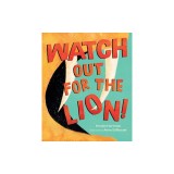 Watch Out for the Lion!