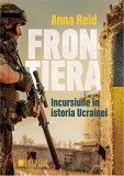 Frontiera. Incursiuni in istoria Ucrainei