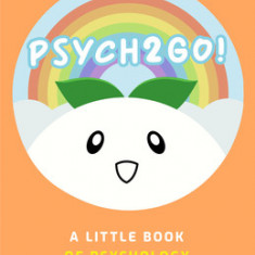 The Psychology of People: A Little Book of Psychology & What Makes You You