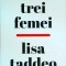 Lisa Taddeo - Trei femei