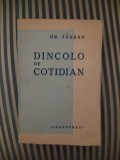 Gr. Tausan Dincolo de cotidian. Opinii literare si filosofice, ed. princeps, Alta editura