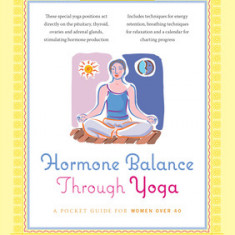 Hormone Balance Through Yoga: A Pocket Guide for Women Over 40