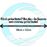 Sticker Auto , zFara prioritate? Ba da, la foame am mereu prioritate, , Amuzant si Vizibil pentru Livratori si Foodies