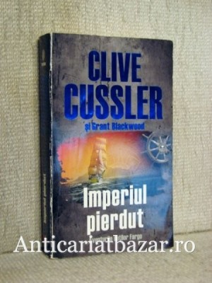 Imperiul pierdut - Clive Cussler foto