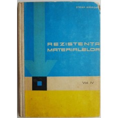 Rezistenta materialelor, vol. IV Introducere in noile calcule de rezistenta &ndash; Stefan Nadasan
