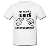 Cumpara ieftin Tricou &quot; Asa arata o iubita extraordinara &quot;