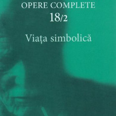 Viaţa simbolică (Opere complete, vol. 18/2)