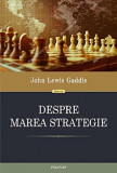 Despre marea strategie | John Lewis Gaddis, Polirom