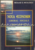 Cumpara ieftin Noua Economie Liberal-Sociala. Optiunea Romaniei - Niculae G. Niculescu
