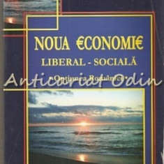 Noua Economie Liberal-Sociala. Optiunea Romaniei - Niculae G. Niculescu