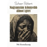 Nagyany&aacute;m k&ouml;nnyebb &aacute;lmot &iacute;g&eacute;rt - Scheer R&oacute;bert