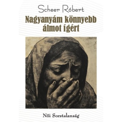 Nagyany&amp;aacute;m k&amp;ouml;nnyebb &amp;aacute;lmot &amp;iacute;g&amp;eacute;rt - Scheer R&amp;oacute;bert foto