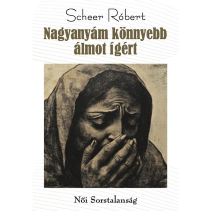 Nagyany&aacute;m k&ouml;nnyebb &aacute;lmot &iacute;g&eacute;rt - Scheer R&oacute;bert
