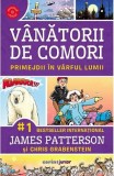 Vanatorii de comori (vol. 4): Primejdii in varful lumii - James Patterson Chris Grabenstein - Editura Corint