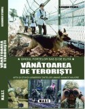 Vanatoarea de teroristi. Autor Alexander Stilwell. Editura MAST