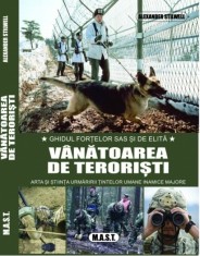 Vanatoarea de teroristi. Autor Alexander Stilwell. Editura MAST foto