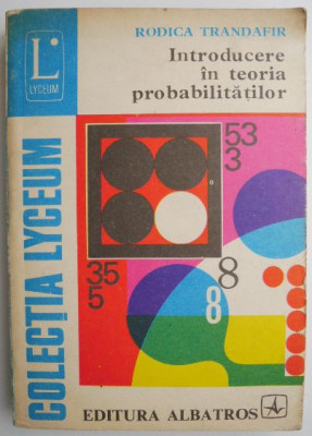 Introducere in teoria probabilitatilor &amp;ndash; Rodica Trandafir foto