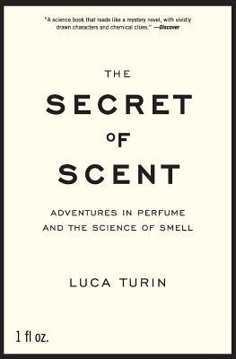 The Secret of Scent: Adventures in Perfume and the Science of Smell foto