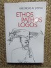 ETHOS - PATHOS - LOGOS - ESEURI DESPRE O DIALECTICA TERNARA de GHEORGHE M . STEFAN , 2010