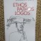 ETHOS - PATHOS - LOGOS - ESEURI DESPRE O DIALECTICA TERNARA de GHEORGHE M . STEFAN , 2010