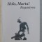 HOLA , MARTA ! REGASIREA de VALERIU S. POP , 2005