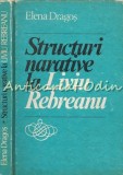 Cumpara ieftin Structuri Narative La Liviu Rebreanu - Elena Dragos