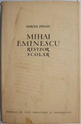 Mihai Eminescu. Revizor scolar &amp;ndash; Mircea Stefan foto