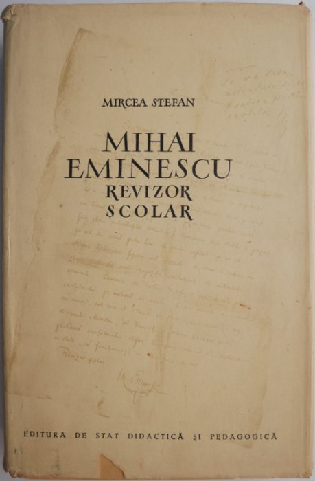Mihai Eminescu. Revizor scolar &ndash; Mircea Stefan