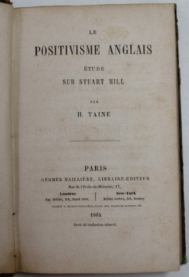 LE POSITIVISME ANGLAIS , ETUDE sur STUART MILL par H. TAINE , 1864 foto