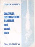 CALCULUL INSTALATIILOR SANITARE APA, CANAL, GAZE-THEODOR MATEESCU-271223