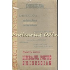 Limbajul Poetic Eminescian - Dumitru Irimia