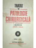 Eugen Proca - Tratat de patologie chirurgicala, vol. 5, partea a III-a (editia 1992)