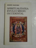 Spiritualitatea evului mediu occidental - Andre Vauchez