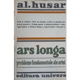 ARS LONGA, PROBLEME FUNDAMENTALE ALE ARTEI-AL. HUSAR-218630