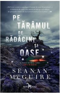 Seanan McGuire - Pe Taramul de Radacini si Oase foto