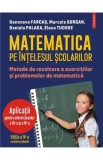 Matematica pe intelesul scolarilor - Genoveva Farcas, Marcela Gorgan, Daniela Palaga, Elena Tudose