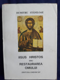 Dumitru Stăniloae - Iisus Hristos sau Restaurarea omului , Ed. Omniscop